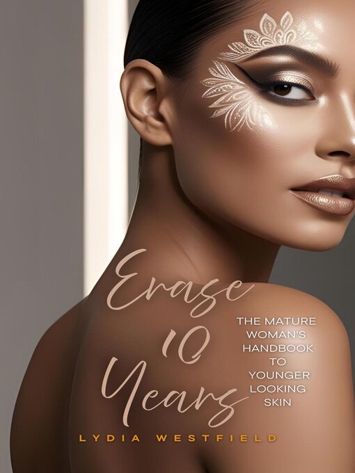 Title details for Erase 10 Years by Lydia Westfield - Available